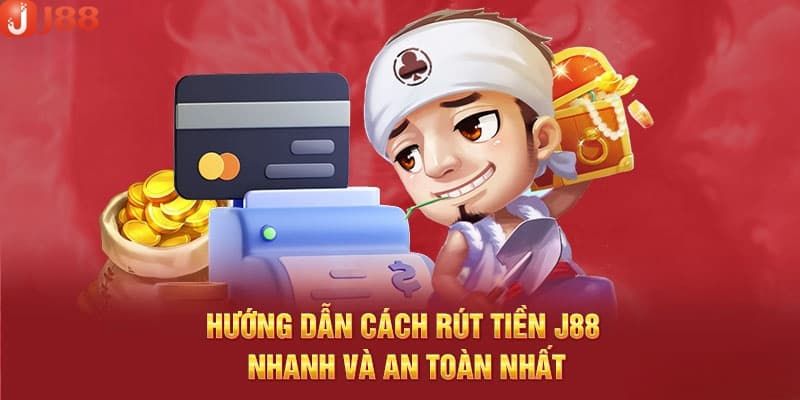 Quy tình rút tiền j88