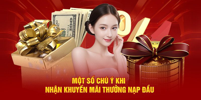 Một số chú ý khi nhân khuyến mãi nạp đầu