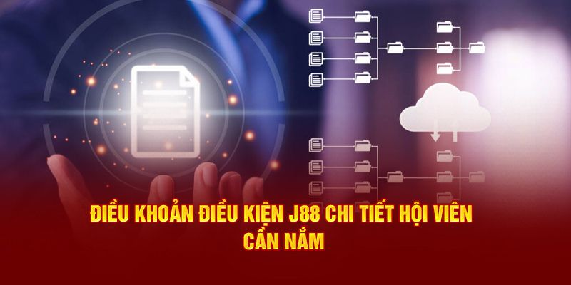 Điều khoản và điều kiện j88 chi tiết cho hội viên cần nắm